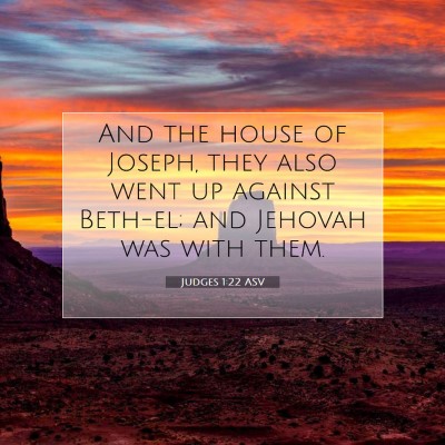 Picture 07 - Judges 1:22 ASV - And the house of Joseph, they also went up - Bible Verse Picture