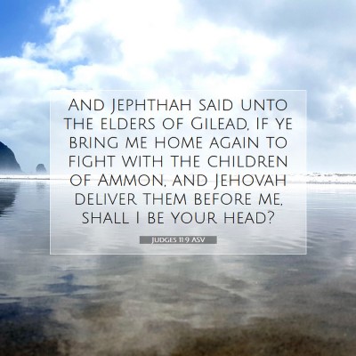 Picture 07 - Judges 11:9 ASV - And Jephthah said unto the elders of Gilead, If - Bible Verse Picture