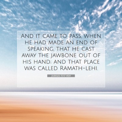 Picture 07 - Judges 15:17 ASV - And it came to pass, when he had made an end of - Bible Verse Picture