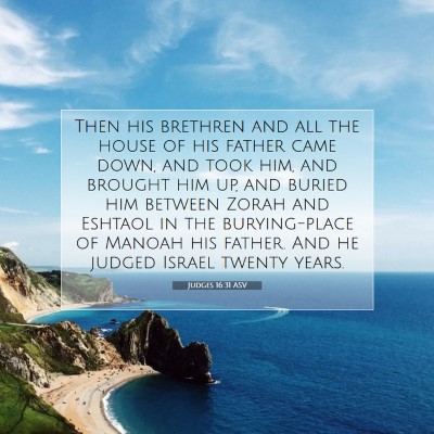 Picture 07 - Judges 16:31 ASV - Then his brethren and all the house of his father - Bible Verse Picture