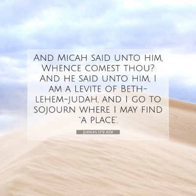 Picture 07 - Judges 17:9 ASV - And Micah said unto him, Whence comest thou? And - Bible Verse Picture