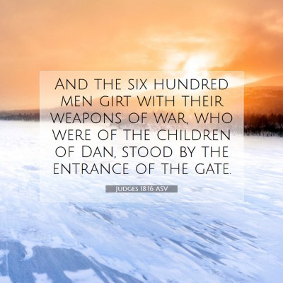 Picture 07 - Judges 18:16 ASV - And the six hundred men girt with their weapons - Bible Verse Picture