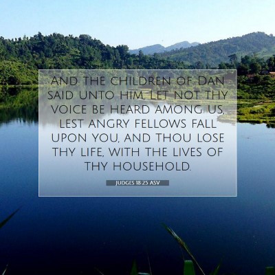 Picture 07 - Judges 18:25 ASV - And the children of Dan said unto him, Let not - Bible Verse Picture