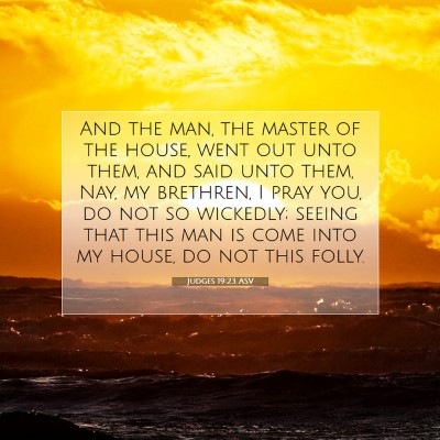 Picture 07 - Judges 19:23 ASV - And the man, the master of the house, went out - Bible Verse Picture