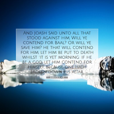 Picture 07 - Judges 6:31 ASV - And Joash said unto all that stood against him, - Bible Verse Picture