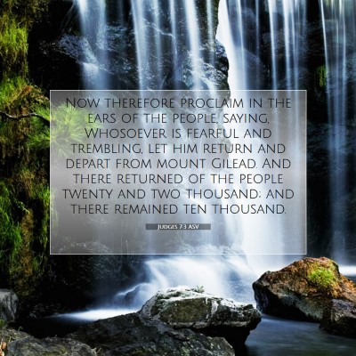 Picture 07 - Judges 7:3 ASV - Now therefore proclaim in the ears of the people, - Bible Verse Picture