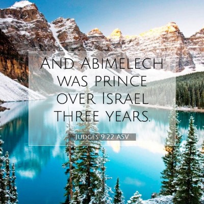Picture 07 - Judges 9:22 ASV - And Abimelech was prince over Israel three - Bible Verse Picture