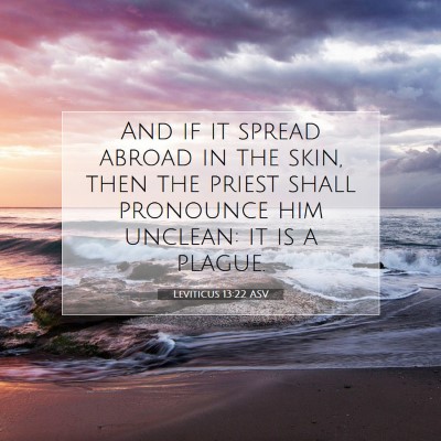 Picture 07 - Leviticus 13:22 ASV - And if it spread abroad in the skin, then the - Bible Verse Picture