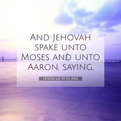Picture 07 - Leviticus 14:33 ASV - And Jehovah spake unto Moses and unto Aaron, - Bible Verse Picture