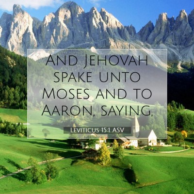 Picture 07 - Leviticus 15:1 ASV - And Jehovah spake unto Moses and to Aaron, - Bible Verse Picture