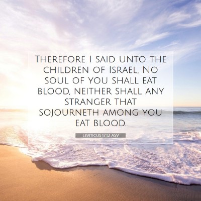 Picture 07 - Leviticus 17:12 ASV - Therefore I said unto the children of Israel, No - Bible Verse Picture