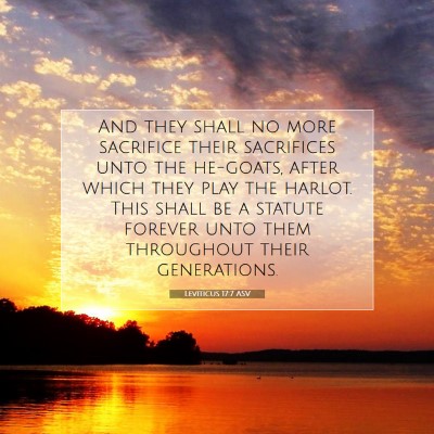 Picture 07 - Leviticus 17:7 ASV - And they shall no more sacrifice their sacrifices - Bible Verse Picture