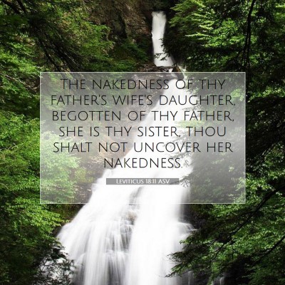 Picture 07 - Leviticus 18:11 ASV - The nakedness of thy father's wife's daughter, - Bible Verse Picture