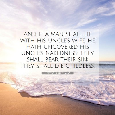 Picture 07 - Leviticus 20:20 ASV - And if a man shall lie with his uncle's wife, he - Bible Verse Picture