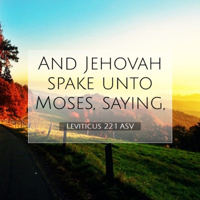 Picture 07 - Leviticus 22:1 ASV - And Jehovah spake unto Moses, - Bible Verse Picture