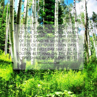 Picture 07 - Leviticus 23:39 ASV - Howbeit on the fifteenth day of the seventh - Bible Verse Picture