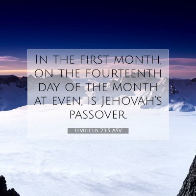 Picture 07 - Leviticus 23:5 ASV - In the first month, on the fourteenth day of the - Bible Verse Picture