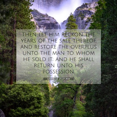 Picture 07 - Leviticus 25:27 ASV - then let him reckon the years of the sale - Bible Verse Picture