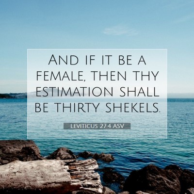 Picture 07 - Leviticus 27:4 ASV - And if it be a female, then thy estimation shall - Bible Verse Picture
