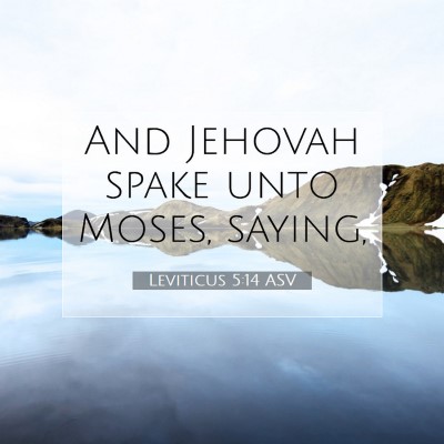 Picture 07 - Leviticus 5:14 ASV - And Jehovah spake unto Moses, - Bible Verse Picture