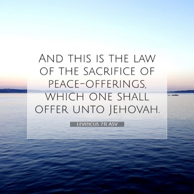 Picture 07 - Leviticus 7:11 ASV - And this is the law of the sacrifice of - Bible Verse Picture