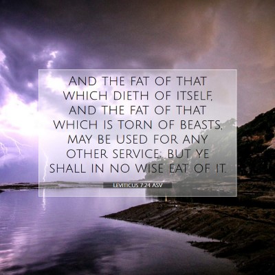 Picture 07 - Leviticus 7:24 ASV - And the fat of that which dieth of itself, and - Bible Verse Picture