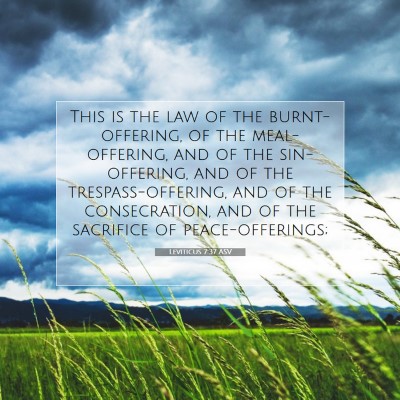 Picture 07 - Leviticus 7:37 ASV - This is the law of the burnt-offering, of the - Bible Verse Picture