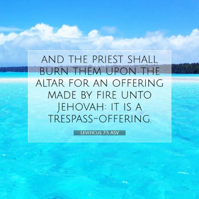 Picture 07 - Leviticus 7:5 ASV - and the priest shall burn them upon the altar for - Bible Verse Picture