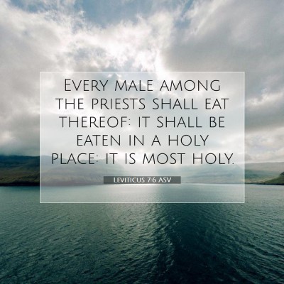 Picture 07 - Leviticus 7:6 ASV - Every male among the priests shall eat thereof: - Bible Verse Picture