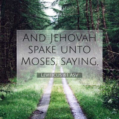 Picture 07 - Leviticus 8:1 ASV - And Jehovah spake unto Moses, - Bible Verse Picture