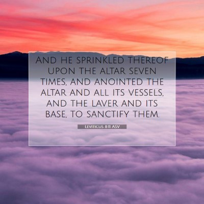 Picture 07 - Leviticus 8:11 ASV - And he sprinkled thereof upon the altar seven - Bible Verse Picture
