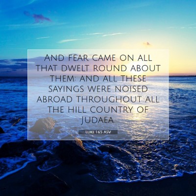 Picture 07 - Luke 1:65 ASV - And fear came on all that dwelt round about them: - Bible Verse Picture