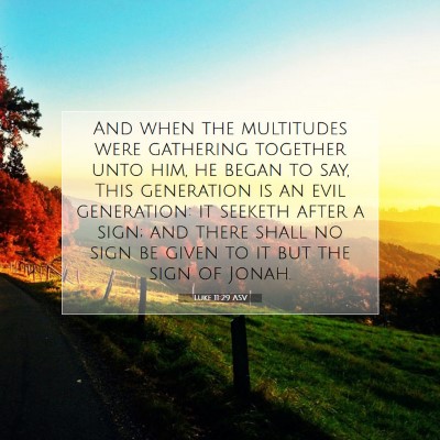 Picture 07 - Luke 11:29 ASV - And when the multitudes were gathering together - Bible Verse Picture
