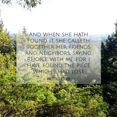 Picture 07 - Luke 15:9 ASV - And when she hath found it, she calleth together - Bible Verse Picture
