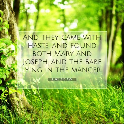 Picture 07 - Luke 2:16 ASV - And they came with haste, and found both Mary and - Bible Verse Picture