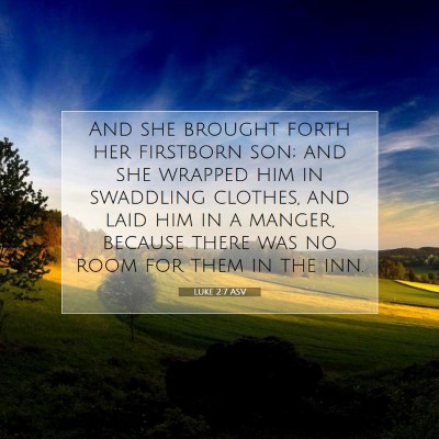 Picture 07 - Luke 2:7 ASV - And she brought forth her firstborn son; and she - Bible Verse Picture