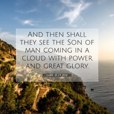 Picture 07 - Luke 21:27 ASV - And then shall they see the Son of man coming in - Bible Verse Picture