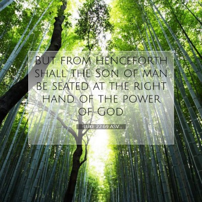 Picture 07 - Luke 22:69 ASV - But from henceforth shall the Son of man be - Bible Verse Picture