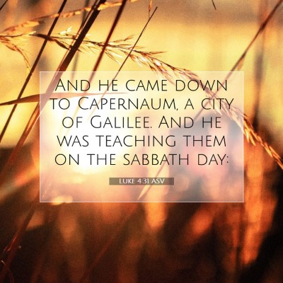 Picture 07 - Luke 4:31 ASV - And he came down to Capernaum, a city of Galilee. - Bible Verse Picture