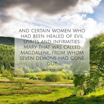 Picture 07 - Luke 8:2 ASV - and certain women who had been healed of evil - Bible Verse Picture
