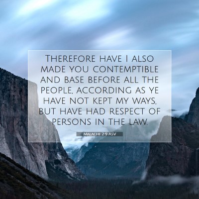 Picture 07 - Malachi 2:9 ASV - Therefore have I also made you contemptible and - Bible Verse Picture