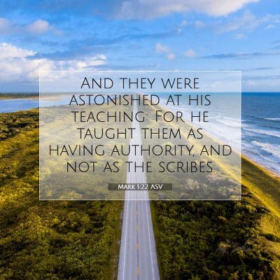 Picture 07 - Mark 1:22 ASV - And they were astonished at his teaching: For he - Bible Verse Picture