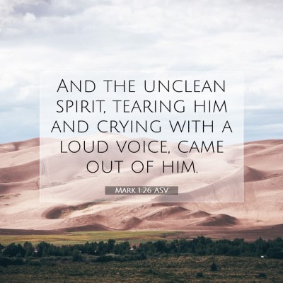 Picture 07 - Mark 1:26 ASV - And the unclean spirit, tearing him and crying - Bible Verse Picture