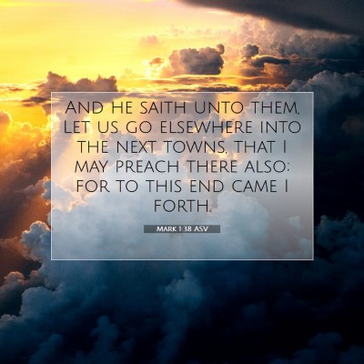 Picture 07 - Mark 1:38 ASV - And he saith unto them, Let us go elsewhere into - Bible Verse Picture