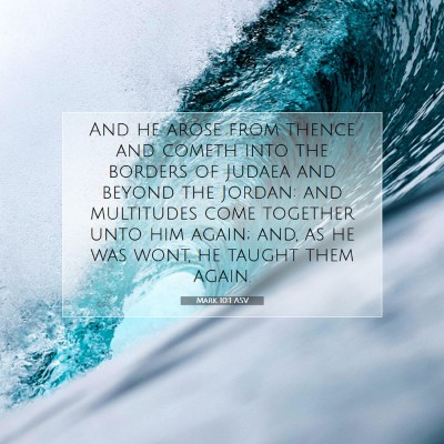 Picture 07 - Mark 10:1 ASV - And he arose from thence and cometh into the - Bible Verse Picture