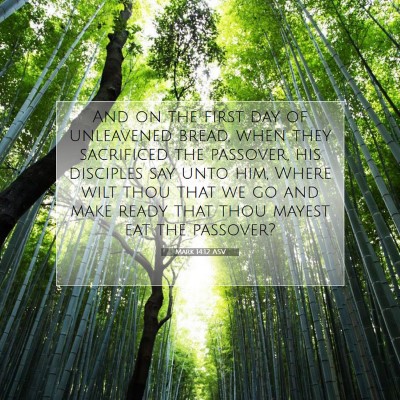 Picture 07 - Mark 14:12 ASV - And on the first day of unleavened bread, when - Bible Verse Picture