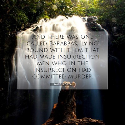Picture 07 - Mark 15:7 ASV - And there was one called Barabbas, `lying' bound - Bible Verse Picture