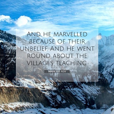 Picture 07 - Mark 6:6 ASV - And he marvelled because of their unbelief. And - Bible Verse Picture