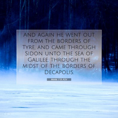 Picture 07 - Mark 7:31 ASV - And again he went out from the borders of Tyre, - Bible Verse Picture