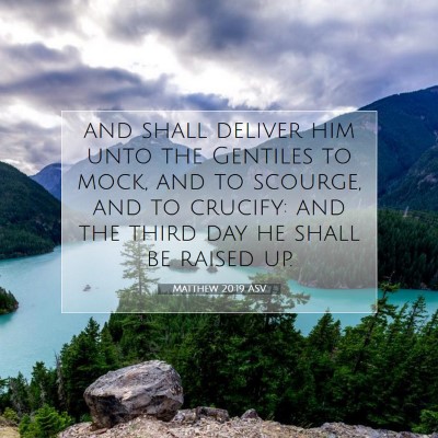 Picture 07 - Matthew 20:19 ASV - and shall deliver him unto the Gentiles to mock, - Bible Verse Picture